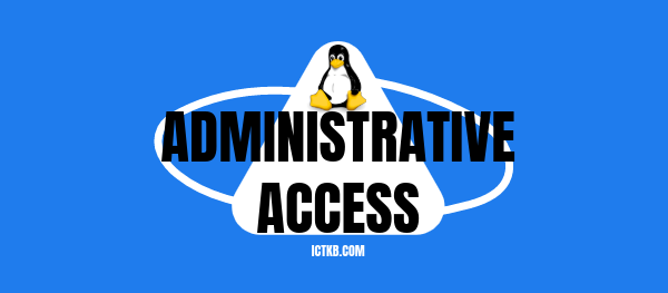 Administrative Access in Linux